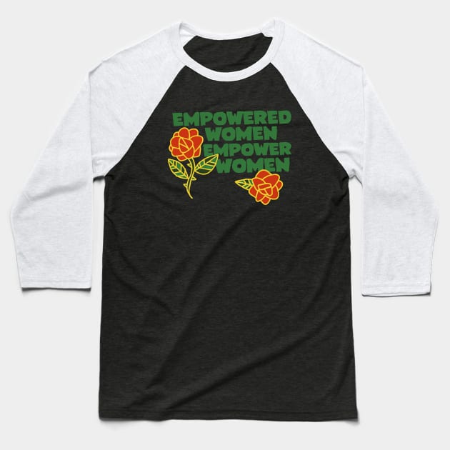 Empowered women empower women Baseball T-Shirt by bubbsnugg